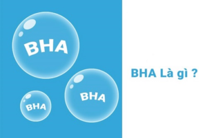 BHA là gì? Công dụng của BHA.