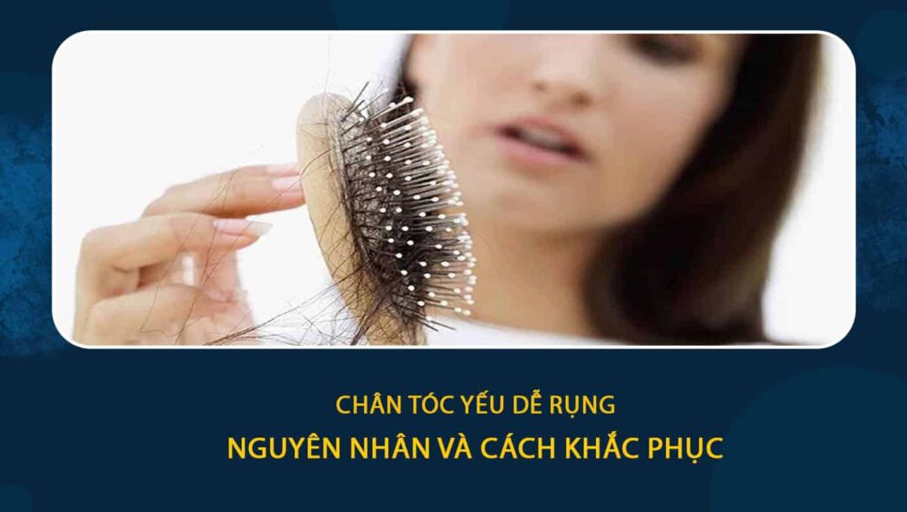 chân tóc yếu dễ rụng