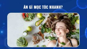 Ăn gì mọc tóc nhanh