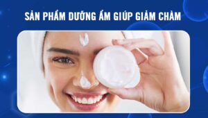 sản phẩm dưỡng ẩm giúp giảm chàm